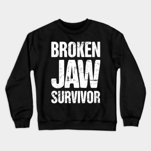 Funny Broken Jaw Get Well Soon Gift Crewneck Sweatshirt